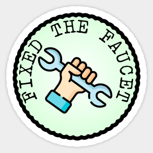 Fixed the Faucet (Adulting Merit Badge) Sticker